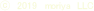 ?@2019@moriya  LLC
